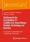 Mathematische Geschichten IV – Euklidischer Algorithmus, Modulo-Rechnung und Beweise: Für begabte Schülerinnen und Schüler in der Unterstufe (essentials) (German Edition)