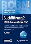 Buchführung 2 DATEV-Kontenrahmen 2021: Abschlüsse nach Handels- und Steuerrecht ― Betriebswirtschaftliche Auswertung ― Vergleich mit IFRS (Bornhofen Buchführung 2 LB)
