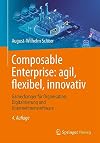 Composable Enterprise: agil, flexibel, innovativ : Gamechanger für Organisation, Digitalisierung und Unternehmenssoftware