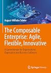 The Composable Enterprise: Agile, Flexible, Innovative : A Gamechanger for Organisations, Digitisation and Business Software