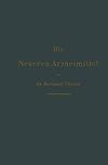Die Neueren Arzneimittel: Fur Apotheker, Aerzte Und Drogisten