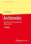 Archimedes : Ingenieur, Naturwissenschaftler, Mathematiker