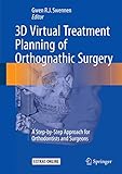 3d Virtual Treatment Planning Of Orthognathic Surgery A Stepbystep Approach For Orthodontists And Surgeons