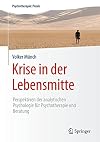 Krise in der lebensmitte : perspektiven der analytischen psychologie für psychotherapie und beratung