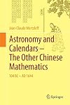 Astronomy and calendars-- the other Chinese mathematics : 104 BC-AD 1644