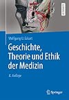 Geschichte, Theorie und Ethik der Medizin (Springer-Lehrbuch)
