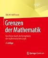 Grenzen der Mathematik: Eine Reise durch die Kerngebiete der mathematischen Logik (German Edition)