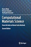 Computational materials science : from Ab Initio to Monte Carlo methods [2nd ed.]