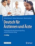 Deutsch Fr Rztinnen Und Rzte Trainingsbuch Fr Die Fachsprachprfung Und Den Klinischen Alltag