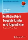 Mathematisch begabte Kinder und Jugendliche: Theorie und (Förder-)Praxis (Mathematik Primarstufe und Sekundarstufe I II) (German Edition)