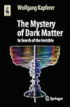 The Mystery of Dark Matter: In Search of the Invisible (Astronomers' Universe)