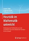 Heuristik im Mathematikunterricht: Bedeutung des Problemlösens in der Geschichte und seine didaktische Funktion für die Zukunft (German Edition)