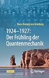 1924–1927: Der Frühling der Quantenmechanik
