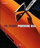 50 Years Porsche 914 Porsche 914 Porsche 9146 Porsche 914 S Porsche 916 Porsche 9146 Gt