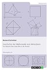 Geschichte der Mathematik zum Mitrechnen: Von Babylon über Adam Ries in die Neuzeit