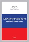 Slowenische Geschichte Gesellschaft - Politik - Kultur