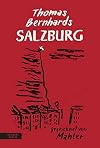 Thomas Bernhards Salzburg