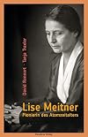 Lise Meitner: Pionierin des Atomzeitalters