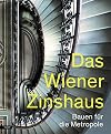 Das Wiener Zinshaus: Bauen für die Metropole