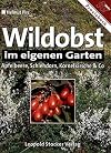 Wildobst im eigenen Garten : Apfelbeere, Schlehdorn, Kornelkirsche & Co