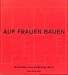 Auf Frauen bauen Architektur aus weiblicher Sicht