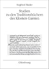 Studien zu den Traditionsbüchern des Klosters Garsten