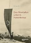 Das Montafon unterm Hakenkreuz: Sonderband zur Montafoner Schriftenreihe 33