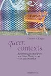 Queer.contexts : Entstehung und Rezeption von Queer Theory in den USA und Österreich