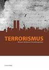 Terrorismus : Akteure, Strukturen, Entwicklungslinien