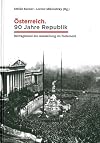 Österreich. 90 Jahre Republik. Beitragsband der Ausstellung im Parlament