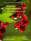 Osterfee und Amazone. Vergessene Beerensorten - neu entdeckt