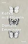 Kafka mit Flügeln: Roman