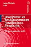 Damage Mechanics and Micromechanics of Localized Fracture Phenomena in Inelastic Solids