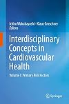 Interdisciplinary Concepts in Cardiovascular Health: Volume I: Primary Risk Factors