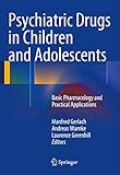 Psychiatric Drugs In Children And Adolescents Basic Pharmacology And Practical Applications