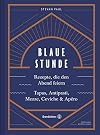 Das Feierabend-Kochbuch: Blaue Stunde von Stevan Paul. Tapas, Antipasti, Mezze, Ceviche, Ap&eacute;ro und Cocktails