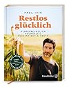 Restlos gl&uuml;cklich. Vegetarisch, klimafreundlich, nachhaltig: Klimafreundlich, nachhaltig, vegetarisch & vegan