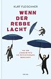 Wenn der Rebbe lacht: Wie der j&uuml;dische Witz die Psychotherapie bereichert