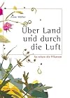 Über Land und durch die Luft: So reisen die Pflanzen