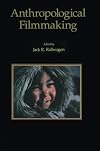 Anthropological Filmmaking: Anthropological Perspectives on the Production of Film and Video for General Public Audiences (Visual Anthropology) (Vol 1)