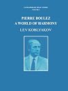 Pierre Boulez: A World of Harmony