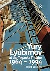Yury Lyubimov at the Taganka Theatre, 1964-1994