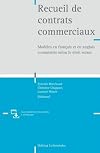 Recueil de contrats commerciaux : modèles en français et en anglais commentés selon le droit suisse : avec modèles de documents à télécharger