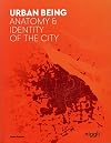 Urban Being: Anatomy & Identity of the City