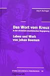 Das Wort vom Kreuz in der christlich-muslimischen Begegnung : Leben und Werk von Johan Bouman