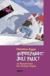 Aufgepasst, Juli Falk! : 33 Rätselkrimis für findige Köpfe.