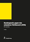 Bundesgesetz gegen den unlauteren Wettbewerb (UWG) Bundesgesetz gegen den unlauteren Wettbewerb vom 19. Dezember 1986