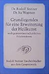 Grundlegendes für eine Erweiterung der Heilkunst nach geisteswissenschaftlichen Erkenntnissen.