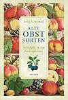 Alte Obstsorten - Vom Apfel bis zur Zuckerpflaume