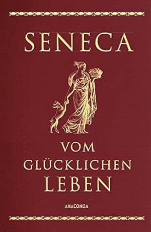 Vom glücklichen Leben  von Seneca